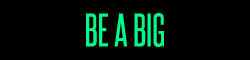 be a big