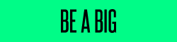 be a big